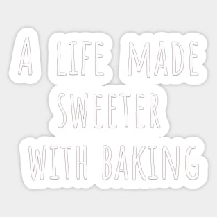 A life Made Sweeter With Baking Sticker